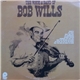 Bob Wills - The Voice & Band Of Bob Wills