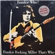 Frankie Miller - Frankie Who? Frankie Fucking Miller That's Who