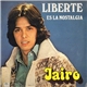 Jairo - Liberte Es La Nostalgia