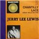 Jerry Lee Lewis - Chantilly Lace / Great Balls Of Fire